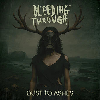 Bleeding Through "Dust To Ashes: Remastered Edition"